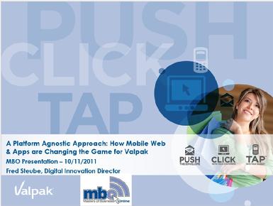 A_Platform_Agnostic_Approach-How_Mobile_Web_Apps_are_Changing_the_Game_for_Valpak_-_Fred_Steube_Presentation